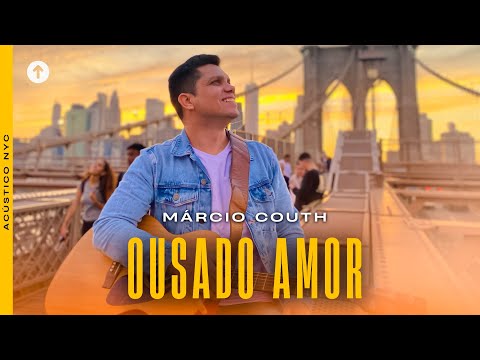 Ousado Amor - Márcio Couth
