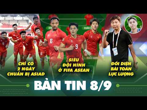 Tin sáng 8/9: Thầy Kim tung siêu đội hình ĐT Việt Nam ở FIFA ASEAN, Xuân Son căp Đình Bắc và Khoa Ng