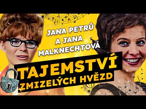 Tajemství zmizelých hvězd: Jana Petrů a Jana Malknechtová