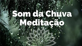 Som da Chuva para Relaxar e Dormir - Musicas para Meditar - Dormir melhor
