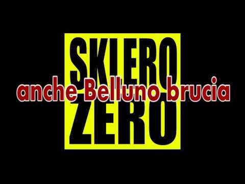Sklero Zero - Anche Belluno brucia