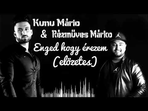 Márió feat Rézműves Markó-Enged hogy érezem előzetes 2019