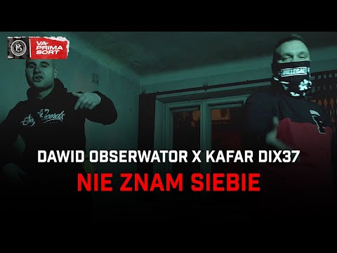 Dawid Obserwator ft. Kafar Dix37 - Nie znam siebie