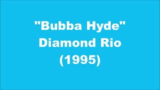 Diamond Rio: Bubba Hyde (1995)