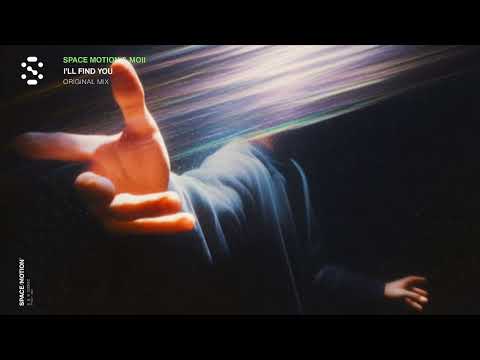 Space Motion & MOii - I'll Find You