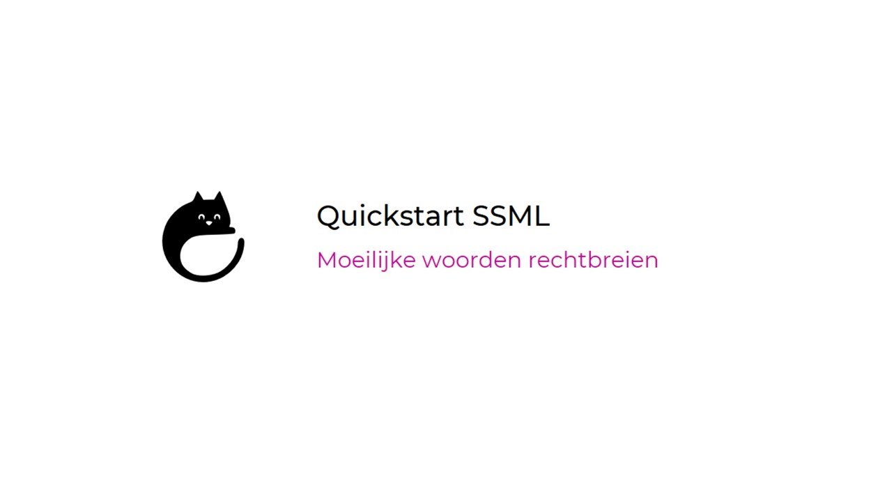 Quickstart SSML: les 5 'Moeilijke woorden'