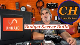 Building an UnRaid Server on a Budget