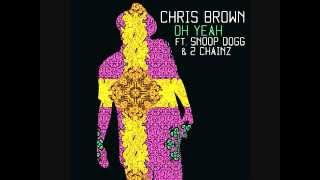 Chris Brown Ft. Snoop Dogg &amp; 2 Chainz - Oh Yeah