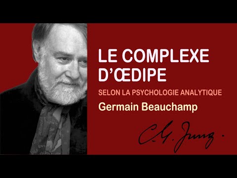 LE COMPLEXE D’ŒDIPE - Avec Germain Beauchamp, analyste jungien.