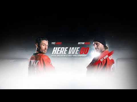 Yves Larock & Bastian Baker - Here We Go - Official Song 2020 IIHF Ice Hockey World Championship