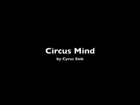 Circus Mind - Original Song by Cyrus Sink