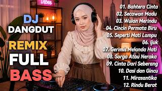 Download lagu DJ FULL BASS REMIX DANGDUT LAWAS NOSTALGIA NONSTOP | DJ BAHTERA CINTA | DJ SECAWAN MADU🔥 mp3