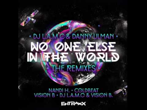 DJ L.a.m.c, Danny Ulman - No One Else In The World (Vision B. Remix) [Electro House]