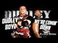 WWF: The Dudley Boyz Theme "We're Comin ...