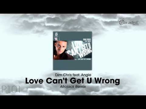 Dim Chris feat. Angie "Love Can't Get U Wrong" (Afrojack Remix)