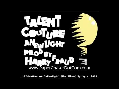 Talent Couture - A New Light [2012/New/CDQ/Dirty/NODJ] Prod By Harry Fraud