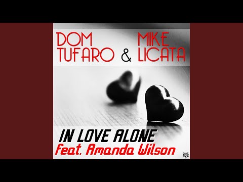 In Love Alone (feat. Amanda Wilson) (Dom Tufaro Tune~Adiks Extended Mix)