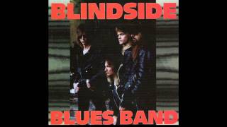 Blindside Blues Band - Blues in My Soul