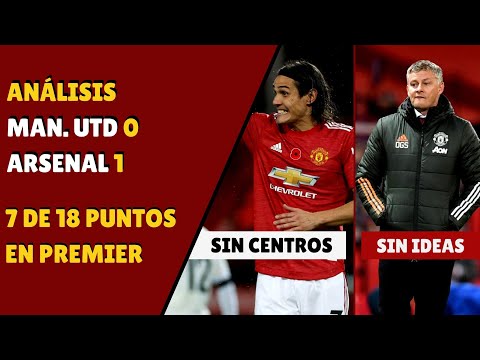ANÁLISIS MAN UTD 0 - 1 ARSENAL | 7 PUNTOS DE 18 EN PREMIER LEAGUE