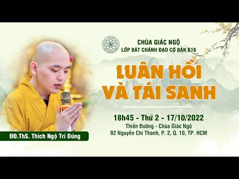 Luân hồi và tái sanh - Thầy Ngộ Trí Dũng giảng lớp Bát Chánh Đạo tại chùa Giác Ngộ