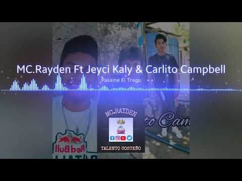MC.Rayden Ft Jeyci Kaly Y Carlito Campbell  Tema:Pasame El Trago🍾🍻