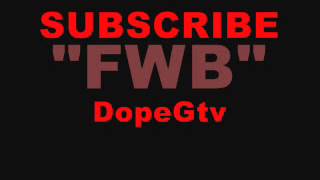 Liddo x Ron Guala x Feezy #DopeGang- "FWB"
