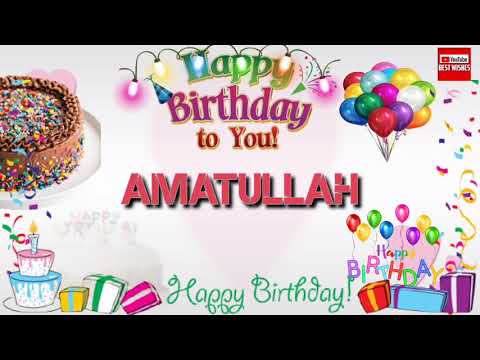 Happy Birthday AMATULLAH _|🎂|_ Birthday Song_|🎂|_Best_Wishes_||