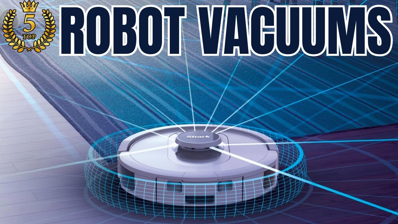 5 Best Robot Vacuums 2024: Latest Robotic Vacuums Technology