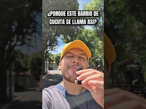 ¿Porque este BARRIO DE CUCUTA se llama así? #nortedesantander #cucuta