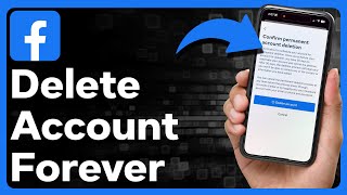 How To Permanently Delete Facebook Account In 2023