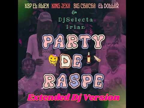 Party De Raspe Extended [ @kbpelalien   @eldollarpg ]By : Selecta Irian