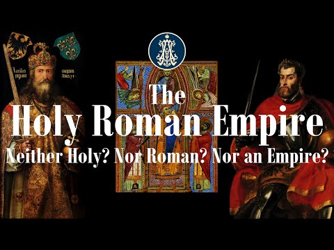 The Holy Roman Empire: Neither Holy, Nor Roman, Nor an Empire?