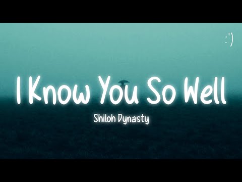 Shiloh Dynasty - I Know You So Well (Lyrics)