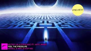 Mutiny UK & Steve Mac ft. Nate James - Feel The Pressure (Axwell & NEW_ID WTP Mix) (Preview)