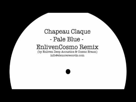 Chapeau Claque - Pale Blue - EnlivenCosmo Remix by Enliven Deep Acoustics and Cosmo Braun