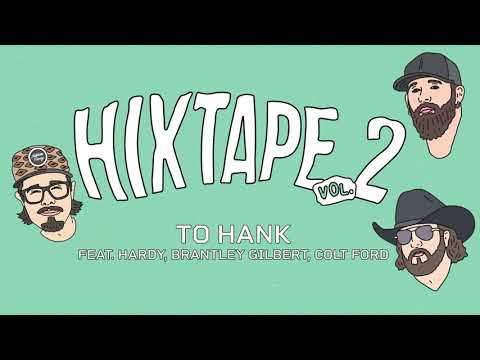 HiXTAPE – To Hank (feat. HARDY, Brantley Gilbert & Colt Ford) (Audio)