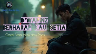 Download lagu D'WAPINZ BAND | BERHARAP KAU SETIA [ Cover Versi Slow Rock ] #coverlagulama #coverlaguslowrock mp3