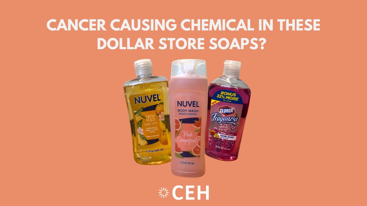 Cancer-Causing Chemical in Dollar Store Soaps?