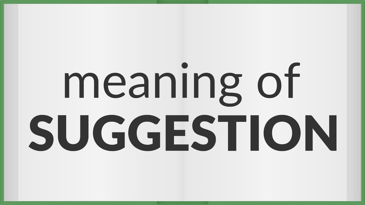 Suggestion | meaning of Suggestion