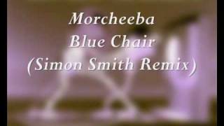 Morcheeba Blue Chair (Simon Smith Remix)