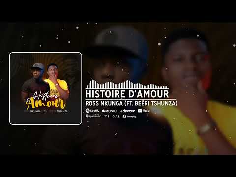 Ross Nkunga - Histoire d'amour Feat. Beéri Tshunza