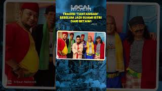 Palang Pintu, Tradisi Tantangan sebelum Jadi Suami Istri dari Betawi!