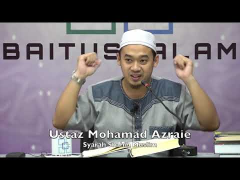 20190709 Ustaz Mohamad Azraie : Syarah Shahih Muslim