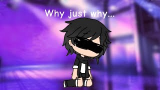 Why just why... / 2025 GLMV Gacha Life Animation song (⚠️CRINGE WARNING)