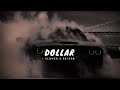 Dollar ( Slowed & Reverb ) - Sidhu Moosewala