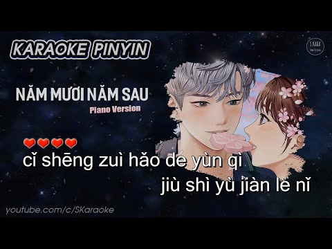 Năm Mươi Năm Về Sau【KARAOKE】五十年以后 [Pinyin Lyrics] - Hải Lai A Mộc | 海来阿木 | Piano Version | S. Kara ♪