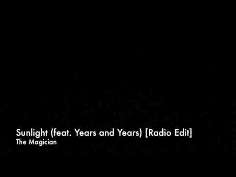 The Magician - Sunlight (feat. Years and Years) [Radio Edit]