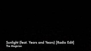 The Magician - Sunlight (feat. Years and Years) [Radio Edit]