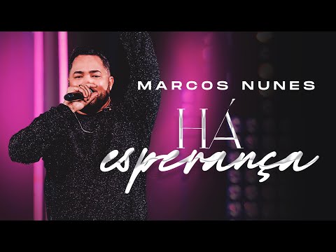 Há Esperança - Marcos Nunes | Ao vivo [Clipe Oficial]