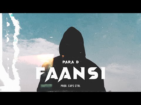 Faansi | Para D | Official Music Video 2020 | Prod. Caps Ctrl | Kala Sach